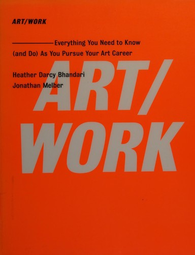 Art/Work: Everything You Need to Know as You Pursue Your Art Career cover