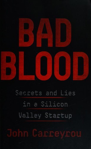 Bad Blood: Secrets and Lies in a Silicon Valley Startup cover