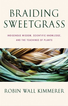 Braiding Sweetgrass: Indigenous Wisdom, Scientific Knowledge and the cover