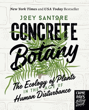 Concrete Botany: The Ecology of Plants in the Age of Human Disturbance cover