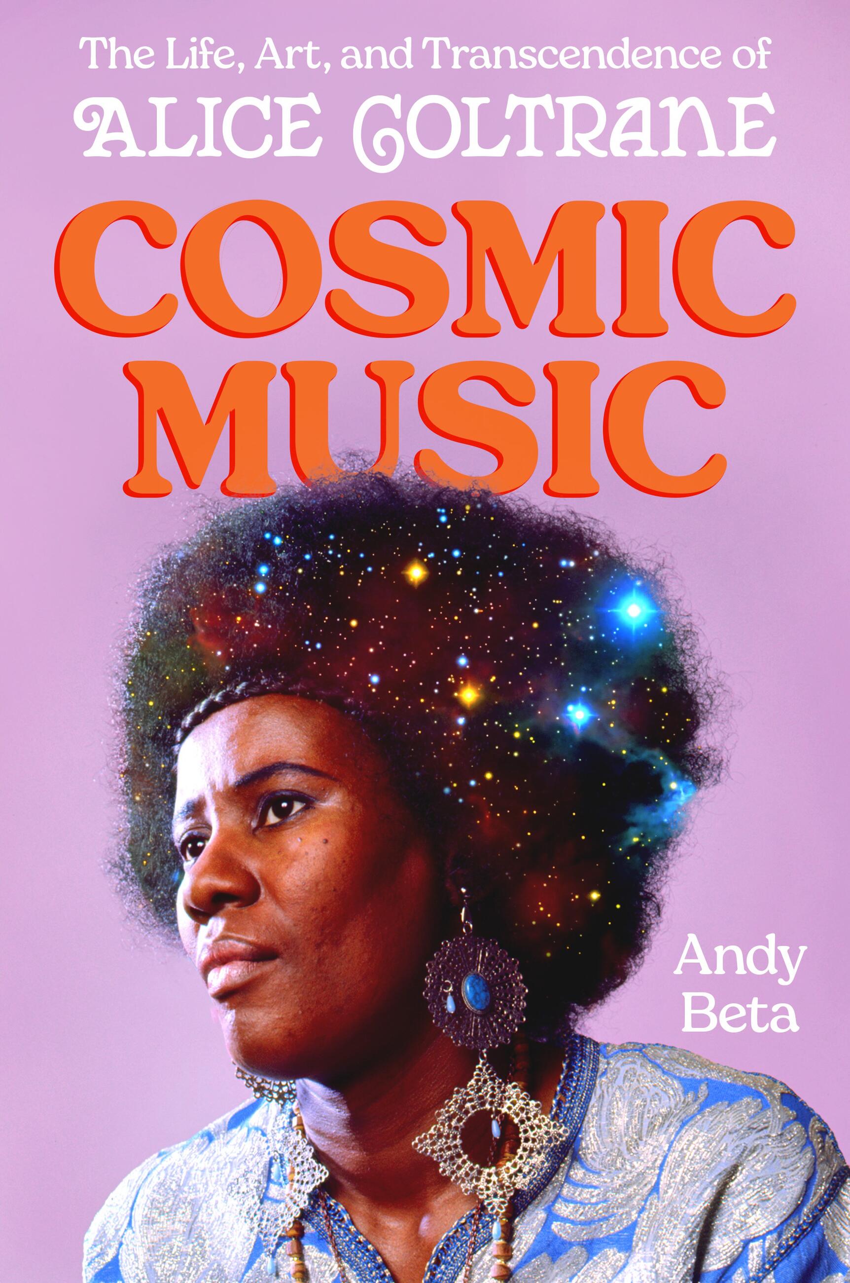 Cosmic Music: The Life, Art, and Transcendence of Alice Coltrane cover