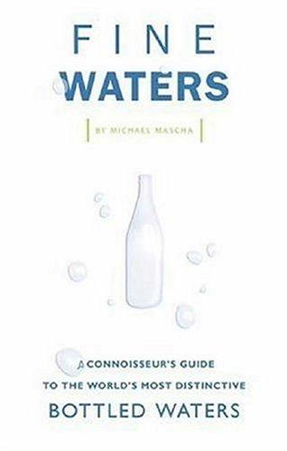Fine Waters: A Connoisseur's Guide to the World of Premium Waters cover