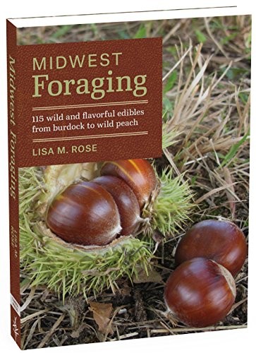 Midwest Foraging: 115 Wild and Flavorful Edibles from Burdock to Wild Peach cover