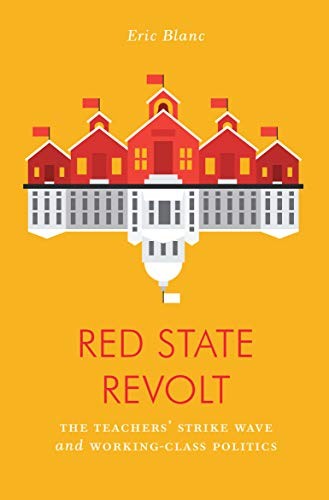 Red State Revolt: The Teachers' Strike Wave and Working-Class Politics cover