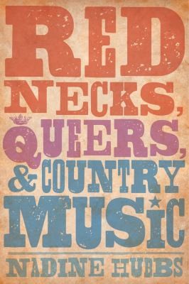 Rednecks, Queers, & Country Music cover