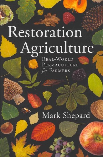 Restoration Agriculture: Real-World Permaculture for Farmers cover