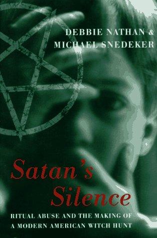 Satan's Silence: Ritual Abuse and the Making of a Modern American Witch Hunt cover