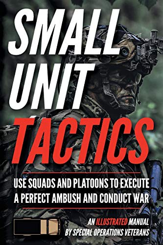 Small Unit Tactics: An Illustrated Manual cover