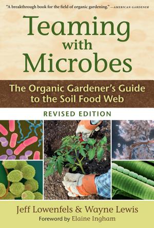 Teaming with Microbes: The Organic Gardener's Guide to the Soil Food Web cover