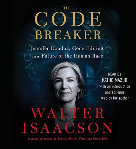 The Code Breaker: Jennifer Doudna, Gene Editing, and the Future of the Human Race cover