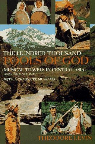 The Hundred Thousand Fools Of God - Musical Travels In Central Asia cover