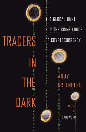 Tracers in the Dark: The Global Hunt for the Crime Lords of Cryptocurrency cover